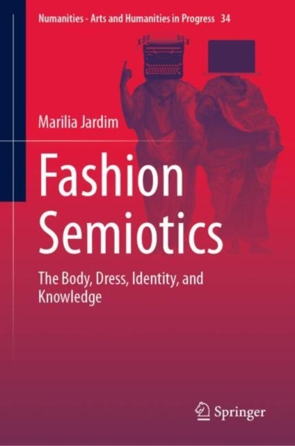 Fashion Semiotics - The Body, Dress, Identity, and Knowledge