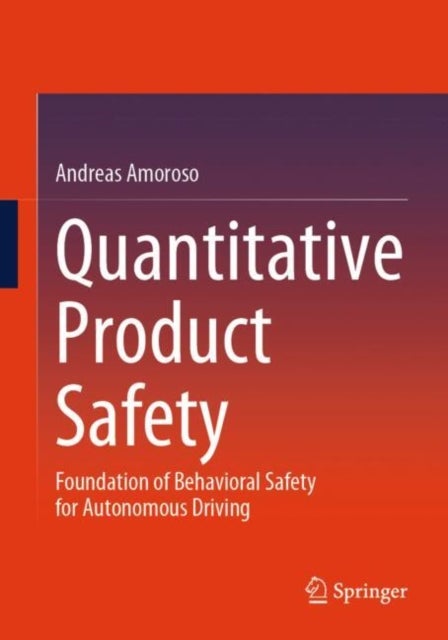 Quantitative Product Safety - Foundation of Behavioral Safety for Autonomous Driving