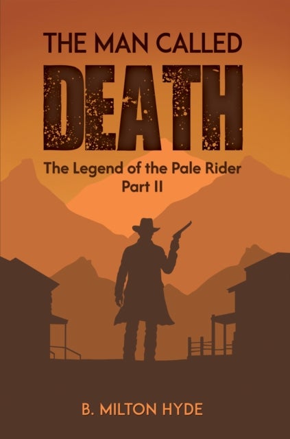 The Man Called Death - The Legend of the Pale Rider Part II