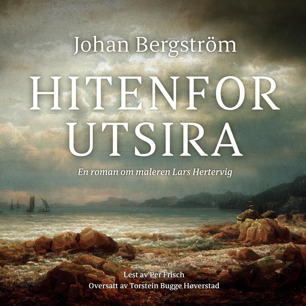 Hitenfor Utsira - en roman om maleren Lars Hertervig
