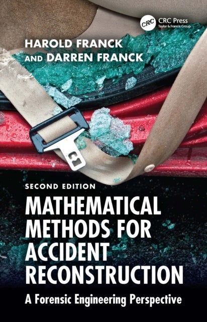Mathematical Methods for Accident Reconstruction - A Forensic Engineering Perspective