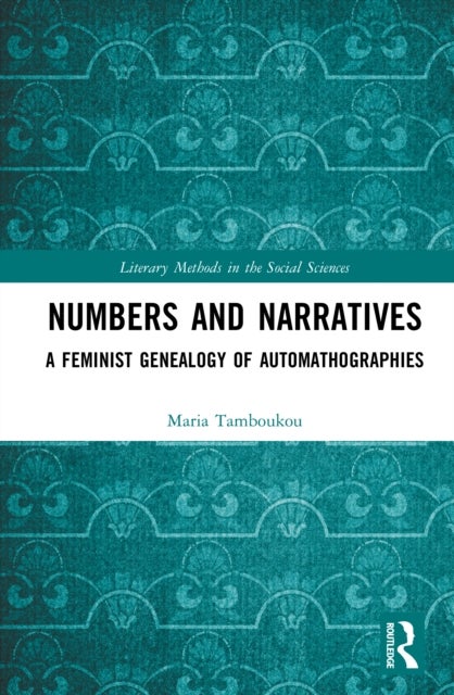 Numbers and Narratives - A Feminist Genealogy of Automathographies