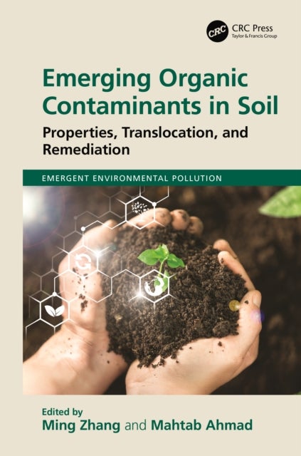 Emerging Organic Contaminants in Soil - Properties, Translocation, and Remediation