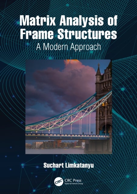 Matrix Analysis of Frame Structures - A Modern Approach