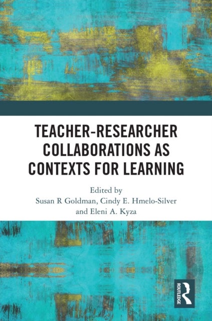 Teacher-Researcher Collaborations as Contexts for Learning