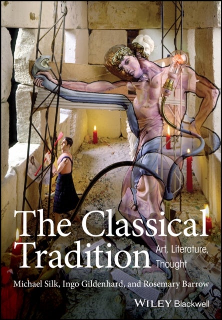 The Classical Tradition - Art, Literature, Thought