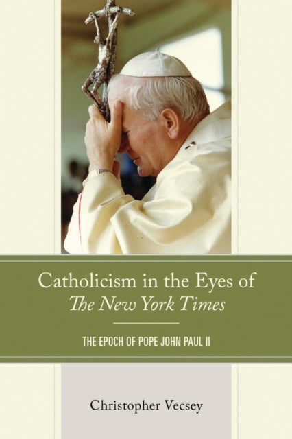 Catholicism in the Eyes of The New York Times - The Epoch of Pope John Paul II