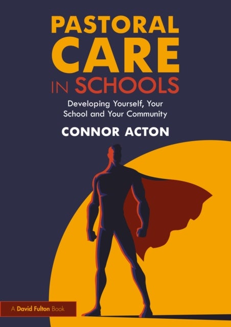 Pastoral Care in Schools - Developing Yourself, Your School and Your Community