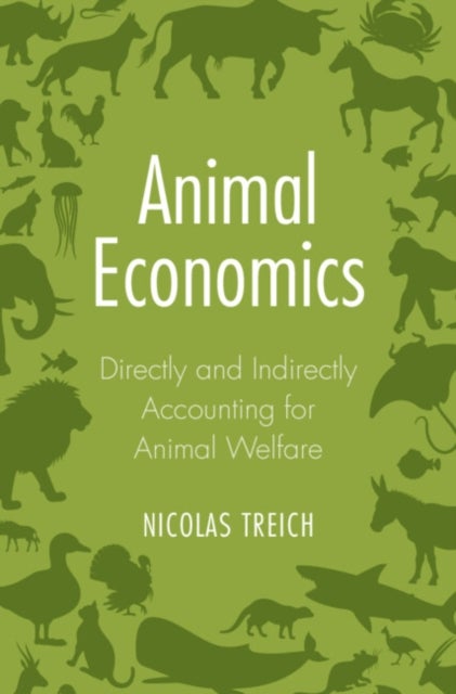 Animal Economics - Directly and Indirectly Accounting for Animal Welfare