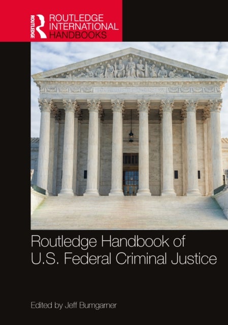 Routledge Handbook of U.S. Federal Criminal Justice