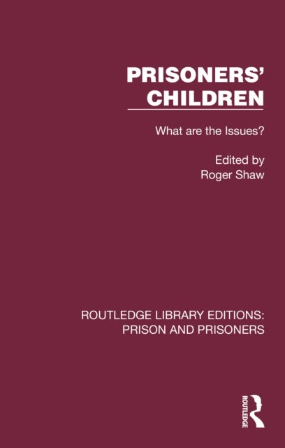 Prisoners'' Children - What are the Issues?