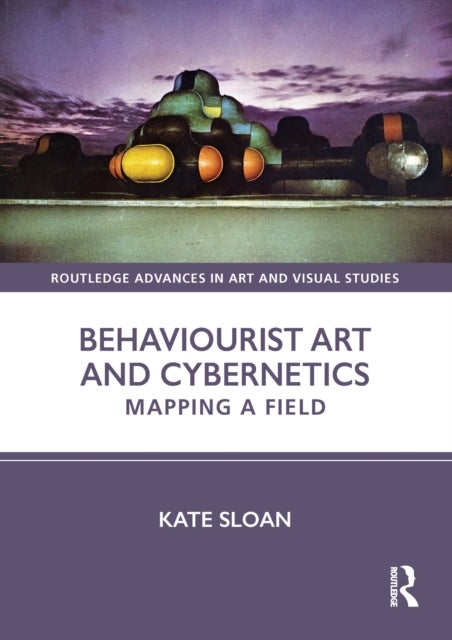 Behaviourist Art and Cybernetics - Mapping a Field