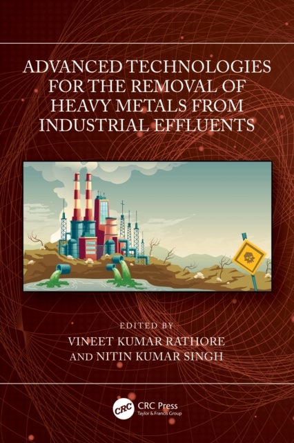 Advanced Technologies for the Removal of Heavy Metals from Industrial Effluents