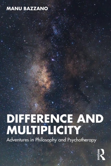 Difference and Multiplicity - Adventures in Philosophy and Psychotherapy