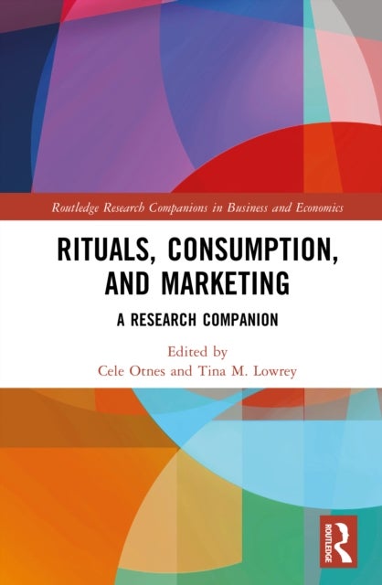 Rituals, Consumption, and Marketing - A Research Companion