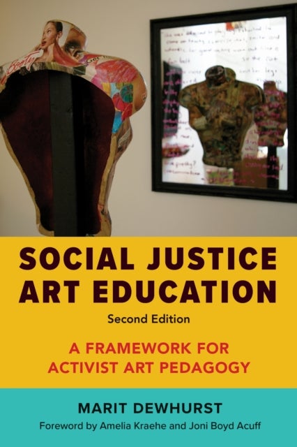 Social Justice Art Education - A Framework for Activist Art Pedagogy