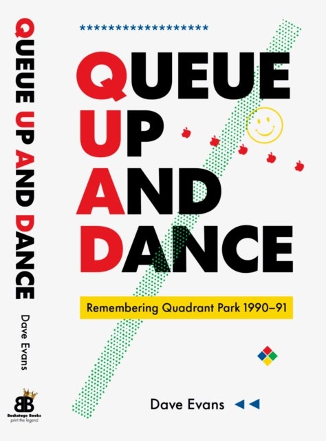 Queue Up And Dance - Remembering Quadrant Park 1990-1991