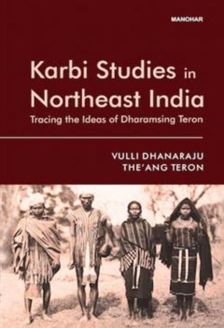 Karbi Studies in Northeast India - Tracing the Ideas of Dharamsing
