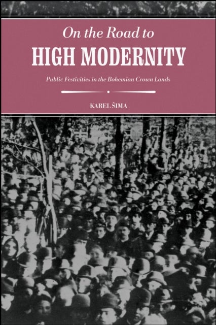 On the Road to High Modernity - Public Festivities in the Bohemian Crown Lands