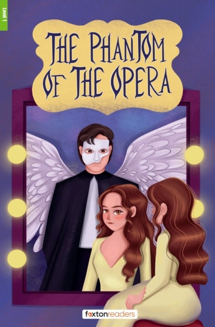 The Phantom of the Opera - Foxton Reader Level-1 (400 Headwords A1/A2) with free online AUDIO