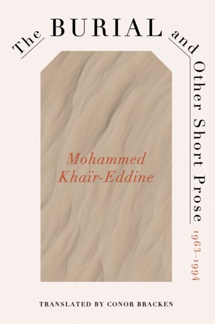 Burial and Other Short Prose, 1963-1994