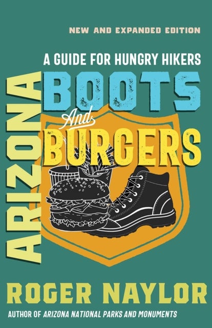 Arizona Boots and Burgers - A Guide for Hungry Hikers