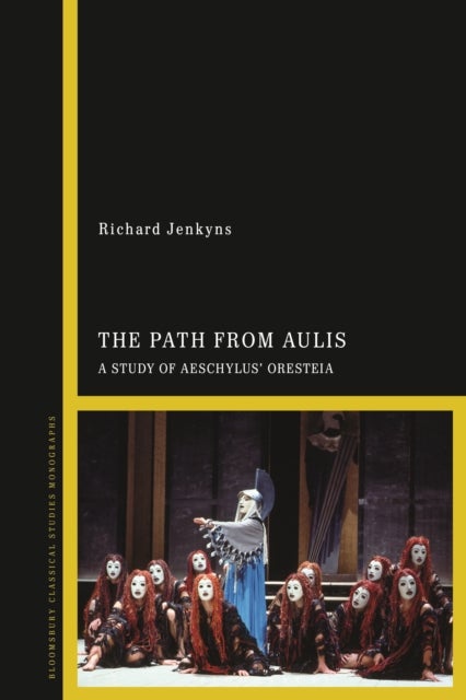 Path from Aulis - A Study of Aeschylus’ Oresteia