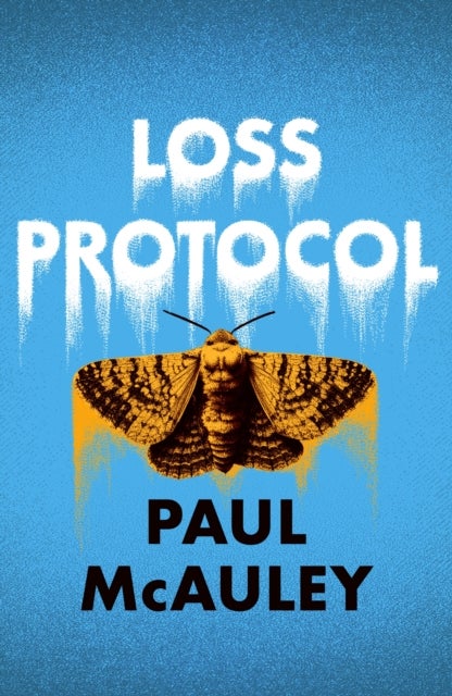 Loss Protocol - A mesmerising ecological thriller from 'one of Britain's best SF writers' (The Guardian)