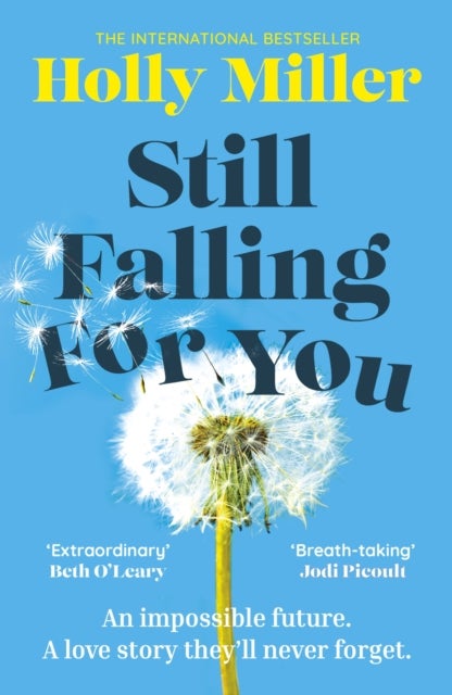 Still Falling For You - A stunning high-concept love story from the bestselling author of The Sight of You