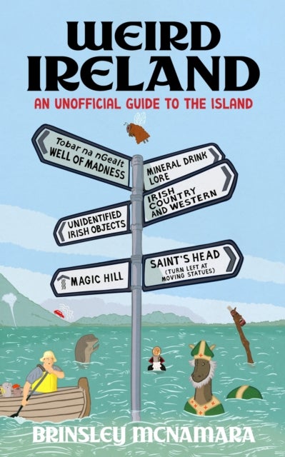 Weird Ireland - An Unofficial Guide to the Island