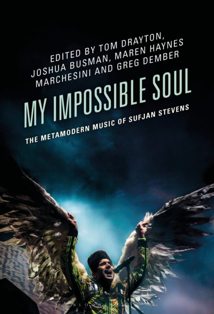 My Impossible Soul - The Metamodern Music of Sufjan Stevens