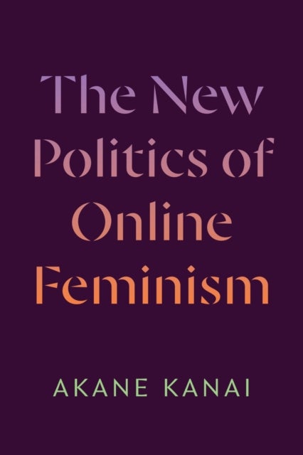 The New Politics of Online Feminism