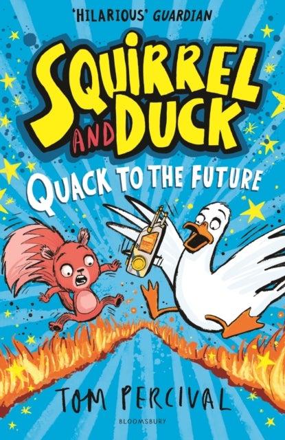 Squirrel and Duck: Quack to the Future - The furry, feathered and very VERY funny series from Tom Percival