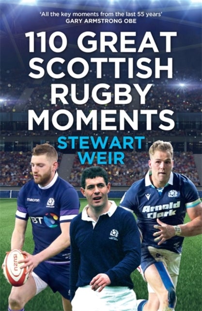 110 Great Scottish Rugby Moments