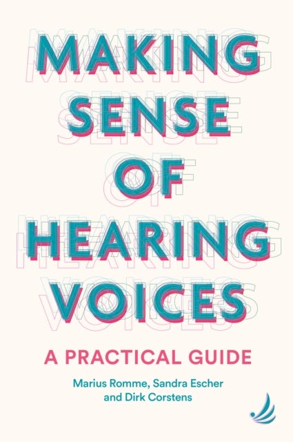 Making Sense of Hearing Voices - A practical guide