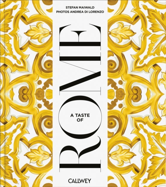 Taste of Rome - Places of longing, original recipes and insider tips