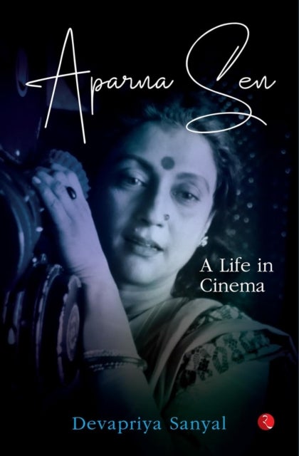 Aparna Sen - A Life In Cinema
