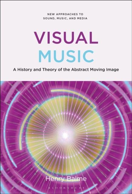 Visual Music - A History and Theory of the Abstract Moving Image