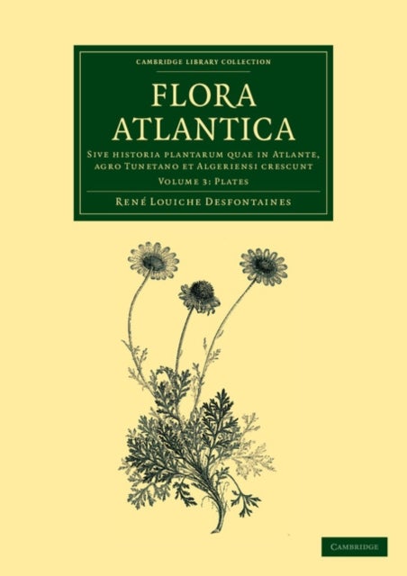 Flora Atlantica - Sive historia plantarum quae in Atlante, agro Tunetano et Algeriensi crescunt