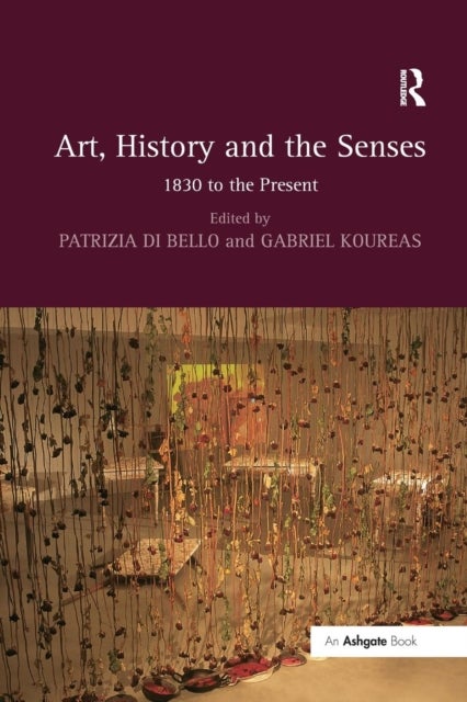 Art, History and the Senses - 1830 to the Present