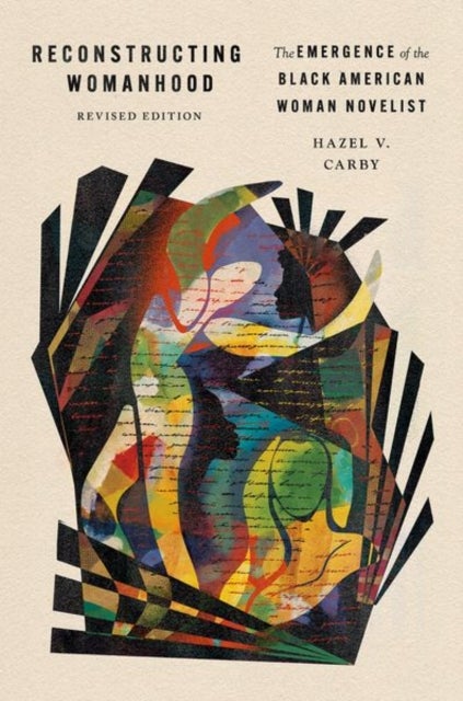 Reconstructing Womanhood - The Emergence of the Black American Woman Novelist