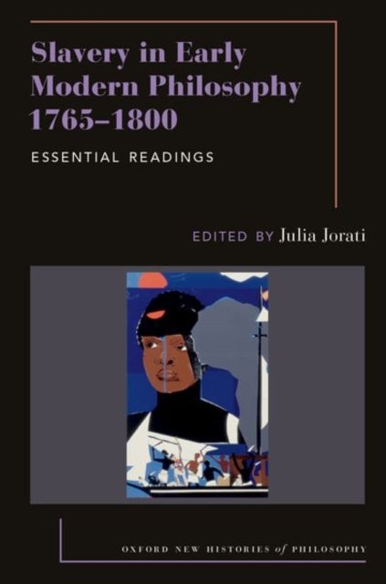 Slavery in Early Modern Philosophy 1765-1800 - Essential Readings