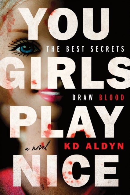 You Girls Play Nice - A Novel