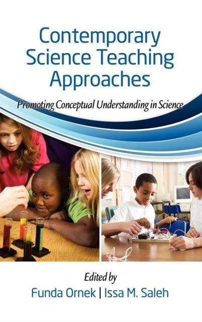 Contemporary Science Teaching Approaches - Promoting Conceptual Understanding in Science