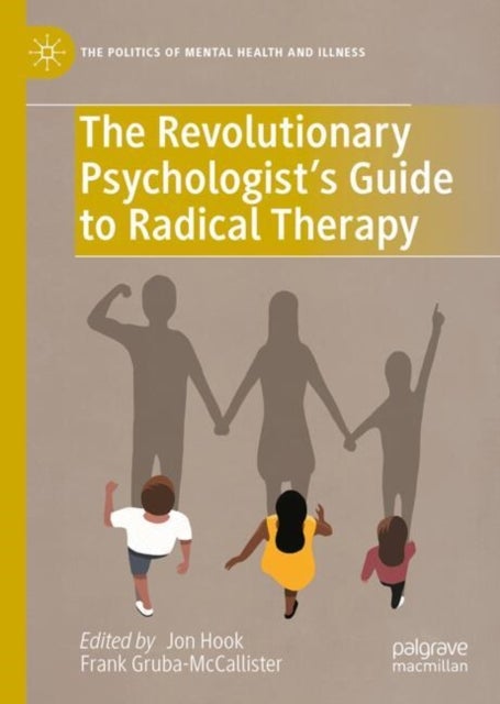 The Revolutionary Psychologist's Guide to Radical Therapy