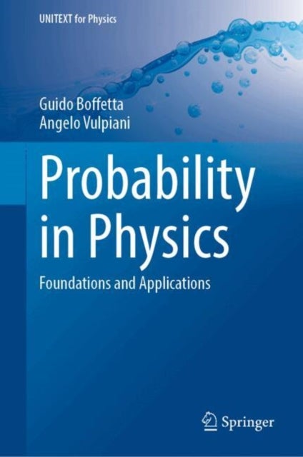 Probability in Physics - Foundations and Applications