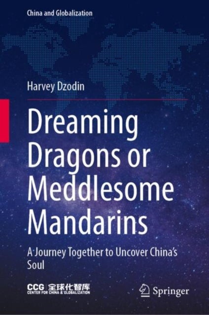 Dreaming Dragons or Meddlesome Mandarins - A Journey Together to Uncover China’s Soul