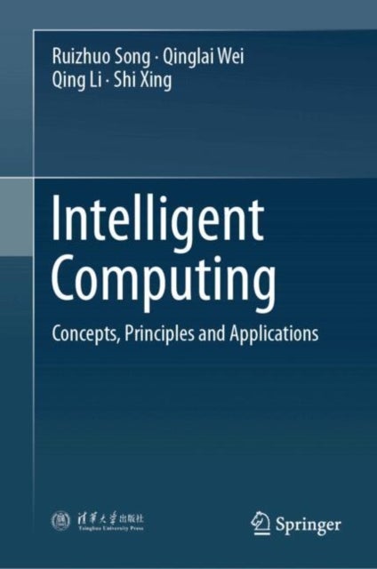 Intelligent Computing - Concepts, Principles and Applications