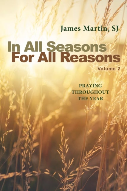 In All Seasons, For All Reasons - Praying Throughout the Year; Volume 2
