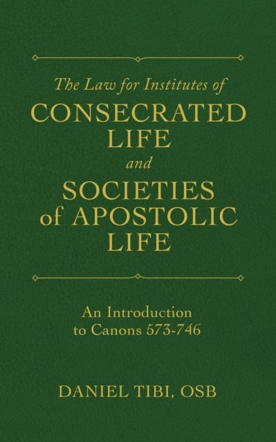 Law for Institutes of Consecrated Life and Societies of Apostolic Life - An Introduction to Canons 573-746